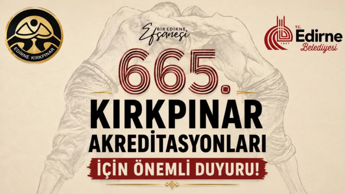 665. KIRKPINAR YAĞLI GÜREŞLERİ AKREDİTASYON BAŞVURULARI BAŞLIYOR